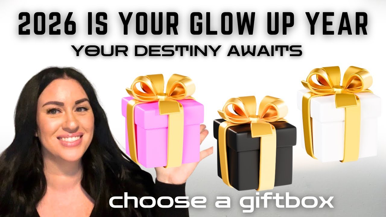 🌟 2026 IS YOUR GLOW-UP YEAR 💅 | Pick-A-Gift Box 🔮 (New Energy, New You 💋)