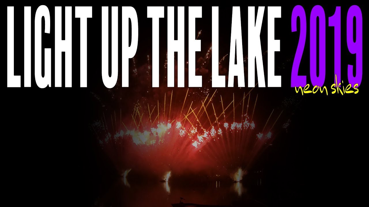 Light Up The Lake 2019 (NEON SKIES) YouTube