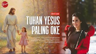 TUHAN YESUS PALING OKE - ERN LEE