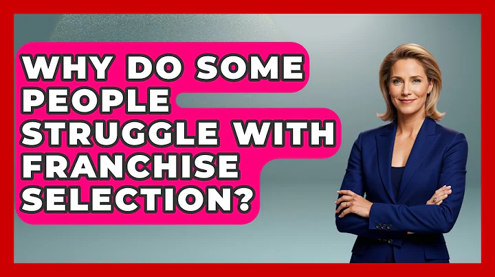 Why Do Some People Struggle With Franchise Selection? | Franchisee Insider Insights News