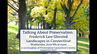 Talking About Preservation: Frederick Law Olmsted Landscapes in CT