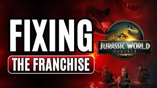 How to Fix the Jurassic World Franchise (Jurassic World Rebirth Spoilers!)