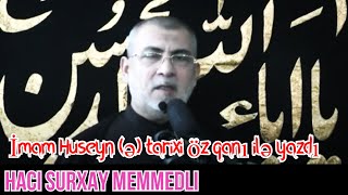 Hacı Surxay Məmmədli İmam Huseyn Ə Tarixi Öz Qanı Ilə Yazdı