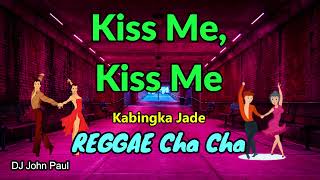 Kiss Me, Kiss Me - Kabingka Jade Cover ft DJ John Paul REGGAE Cha Cha Resimi