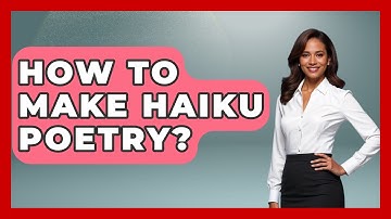 How To Make Haiku Poetry? - The Language Library