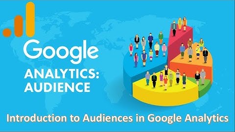 Introduction to Audiences in Google Analytics 4