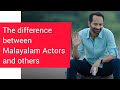 Why malayalam actors are a class apart ft nonaprince