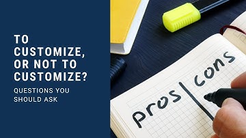 When to Customize Your ERP Application