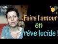 Comment faire lamour avec quelquun en rve lucide  230