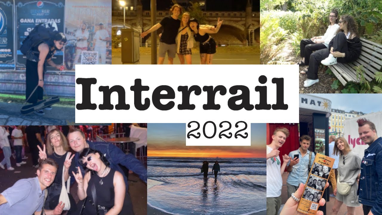 My Interrail 2022 8 countries in 25 days Luana Jil YouTube