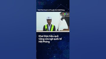 Khai thác hiệu quả Cảng cửa ngõ quốc tế Hải Phòng