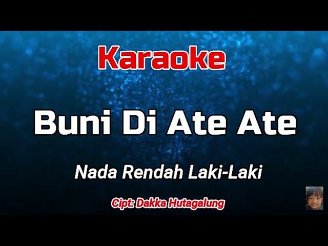 Karaoke : Buni Di Ate Ate (Nada Rendah Laki-laki) class=