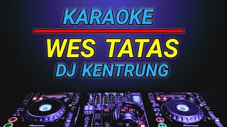 KARAOKE WES TATAS - HAPPY ASMARA VERSI DJ KENTRUNG REMIX BY JMBD