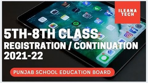 5TH 8TH Registration 2021 22 || P.S.E.B || iLeana Tech