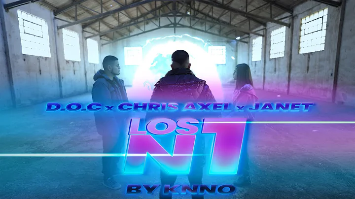 D.O.C x Chris Axel x Janet Torres - LOS N1 (Edit B...