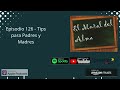 Episodio 126 - Tips para Padres y Madres