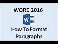Word 2016 - Line Spacing - How to Change Format of Text and Paragraphs - Paragraph Formatting Layout
