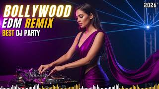 Ultimate Hindi Bollywood EDM Remix 🎧 DJ Club Mix 2026