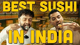 Trying some of the most talked Sushi’s in India