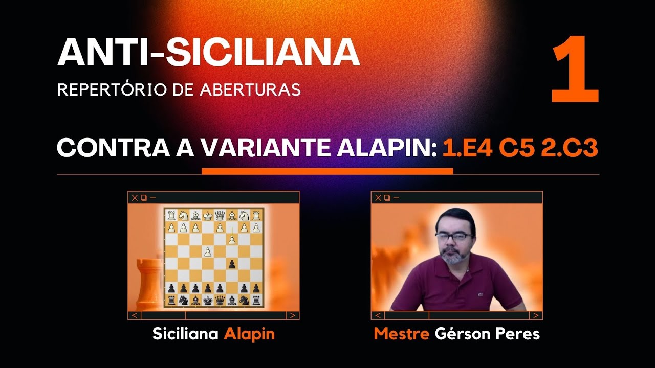 ABERTURA [Intermediário: Elo 1501 a 2000] Curso Variante Alapin Contra a  Siciliana - Treino 2 (MN Gérson Peres)