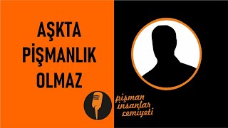 Pi Cemiyeti - Aşkta Pişmanlık Olmaz