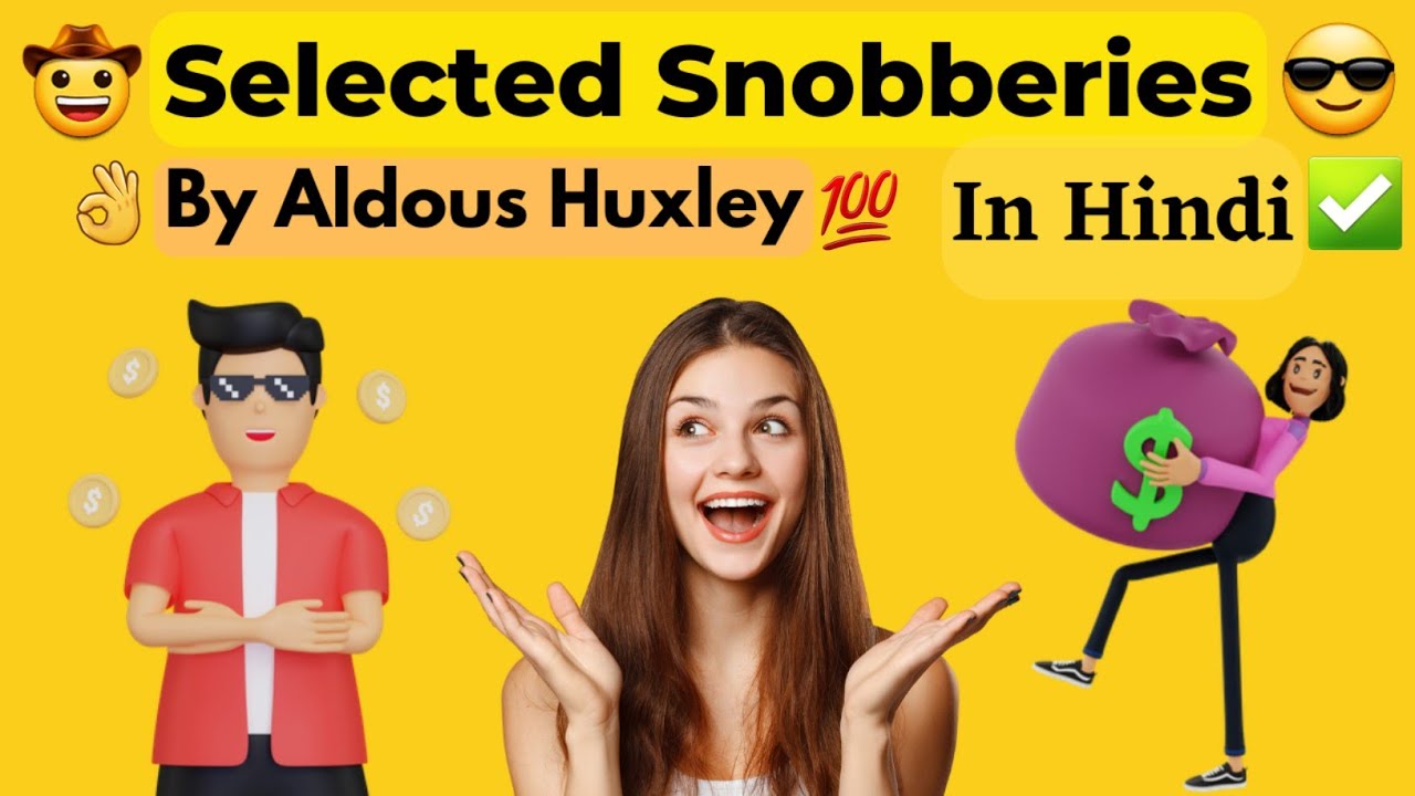 Selected Snobberies By Aldous Huxley Line By Line Explanation Selected