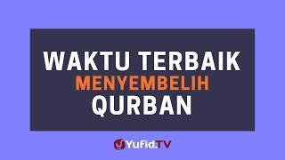 Waktu Terbaik Menyembelih Hewan Qurban – Poster Dakwah Yufid TV