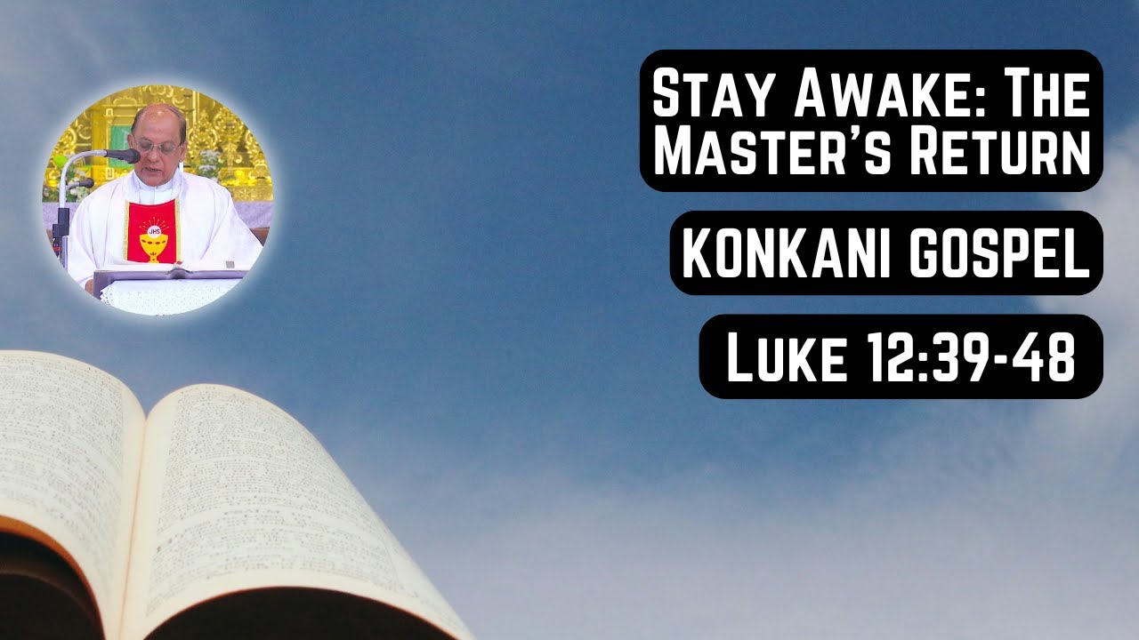 Konkani Gospel - Luke 12:39-48 - Stay Awake: The Master's Return - YouTube