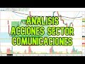 Análisis del Sector de Comunicaciones (22-10-2019)