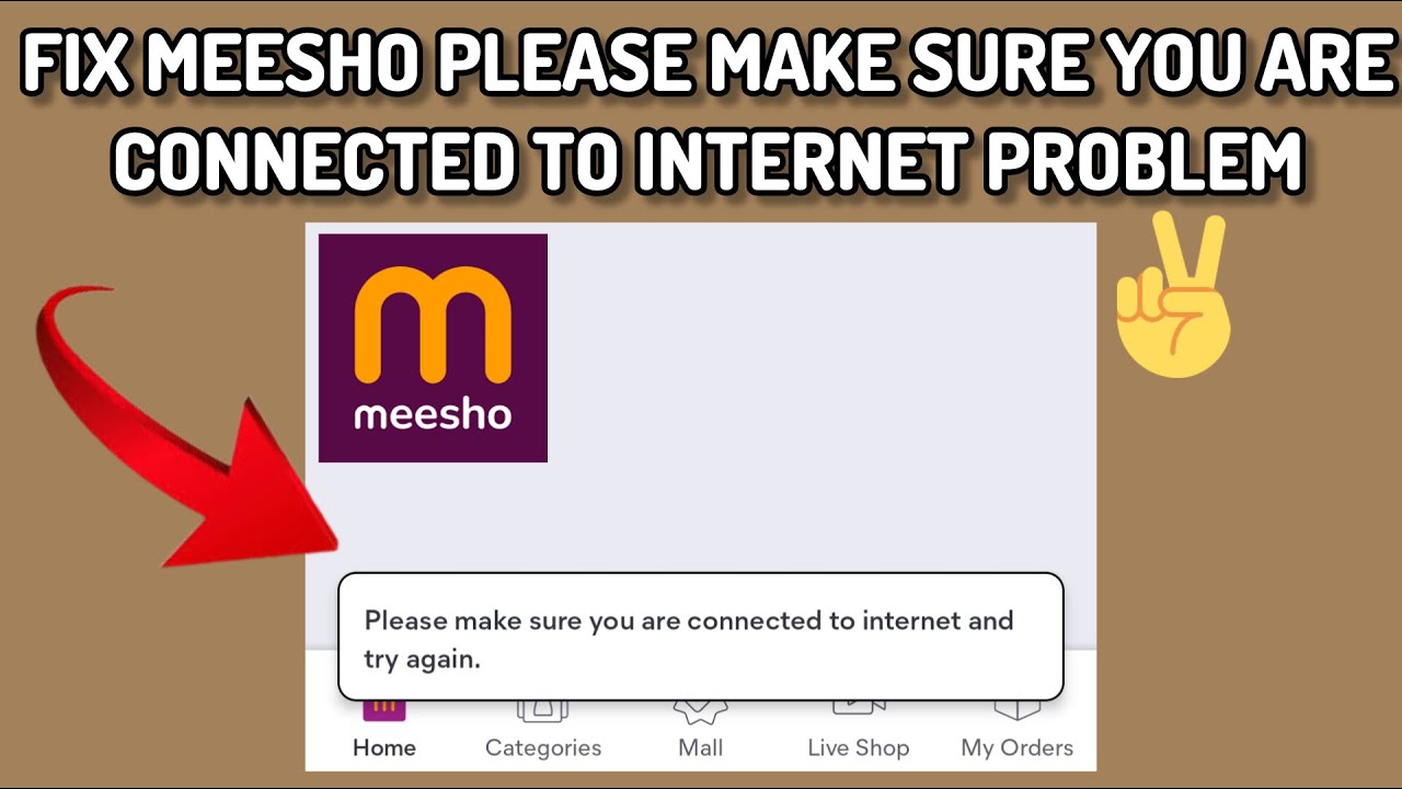 Fix Meesho App 'Please make sure you are connected to internet' Problem ...