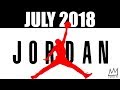 JULY 2018 JORDAN BRAND RELEASES