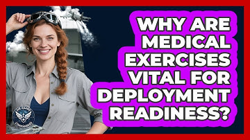 Why Are Medical Exercises Vital For Deployment Readiness? - Air Guard Commanders
