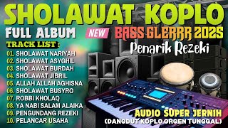 KUMPULAN SHOLAWAT MERDU SPESIAL PENARIK REZEKI MUSTAJAB 2025 | DANGDUT KOPLO BASS GLERRR FULL ALBUM