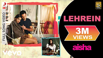 Lehrein Best Video - Aisha|Sonam Kapoor|Abhay Deol|Javed Akhtar|Amit Trivedi|Anusha Mani