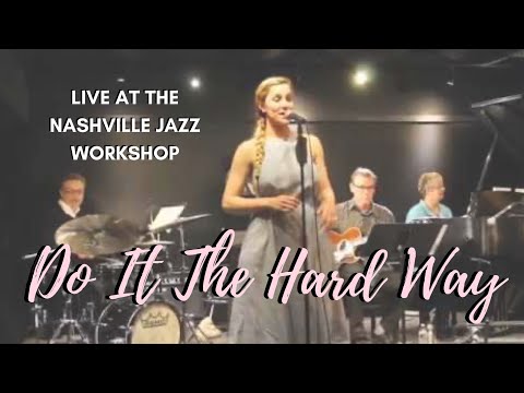 "Do It The Hard Way" live at the Nashville Jazz Workshop