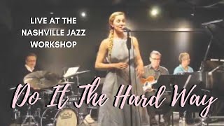 "Do It The Hard Way" live at the Nashville Jazz Workshop