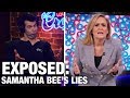 EXPOSED: Samantha Bee's Censorship Lies! | Louder with Crowder