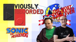 Previously Recorded - Sonic, The Most Overrated Game Ever?