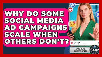 Why Do Some Social Media Ad Campaigns Scale When Others Don