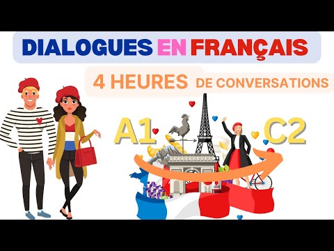 Conversations pour apprendre le Français - 4 Heures de pratique orale - Apprends et progresse rapide