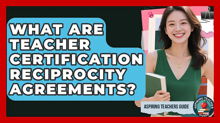 What Are Teacher Certification Reciprocity Agreements? - Aspiring Teacher Guide