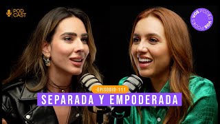 Vos podés el podcast |EP111| SEPARADA Y EMPODERADA (CON: MARY MANOTAS)