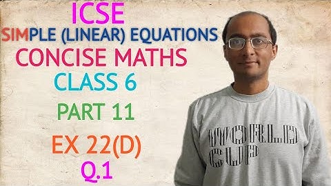 ICSE SIMPLE (LINEAR) EQUATIONS EX 22(D) Q.1 CLASS 6 CONCISE MATHS PART 11