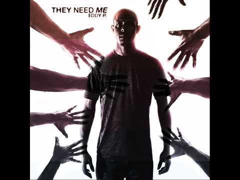 Eddy P- They Need Me (Official Single Stream)