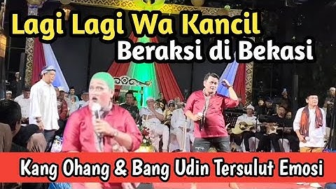 Wa Kancil Beraksi di Bekasi, Kang Ohang & Udin Nganga Tersulut Emosi.