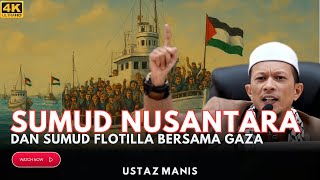 SUMUD NUSANTARA BERSAMA GAZA | SEJARAH KHALIFAH DAN BANGSA | USTAZ MANIS