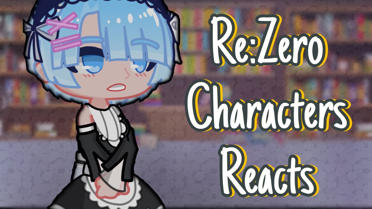 Past Re:Zero reacts to Natsuki Subaru || PART 1-3  || REUPLOAD || SPOILERS