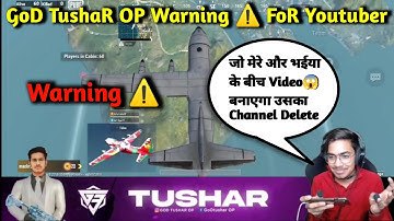 @GoDTusharOP Warning⚠️ For pubglite Exposed Youtuber Ab Channel Delete😎@godpraveenyt1 @godtusharop1