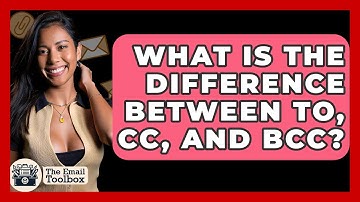 What Is The Difference Between To, CC, And BCC? - TheEmailToolbox.com