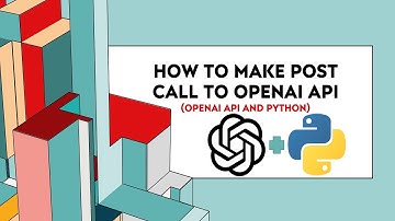 How To Make POST Call To OpenAI API Using Python | Step-By-Step